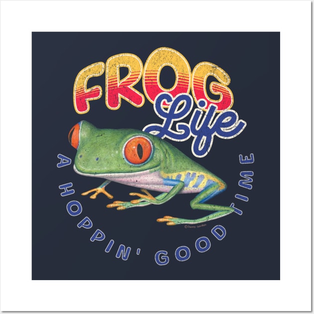 Funny and Cute Red Eyed Tree Frog for an amphibian Frog life is A Hoppin' Good Time tee Wall Art by Danny Gordon Art